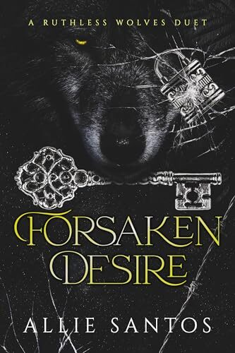 Forsaken Desire (Ruthless Wolves: Shifter Romance #1)