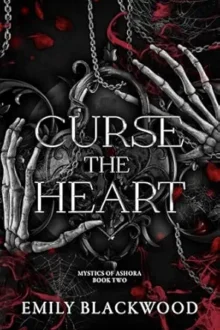 Curse The Heart (Mystics Of Ashora #2)