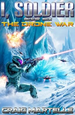 The Drone War (I, Soldier #6)