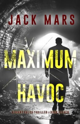 Maximum Havoc (Grant Valor #11)