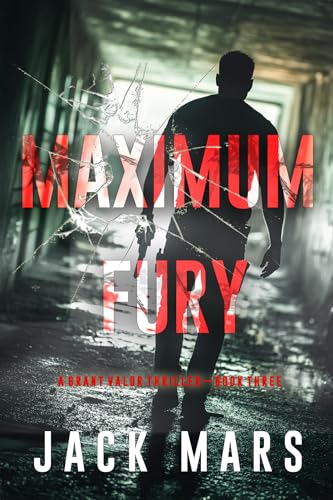 Maximum Fury (Grant Valor #3)