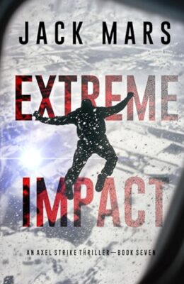Extreme Impact (Axel Strike #7)