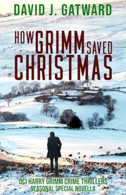 How Grimm Saved Christmas (DCI Harry Grimm Crime Thrillers)