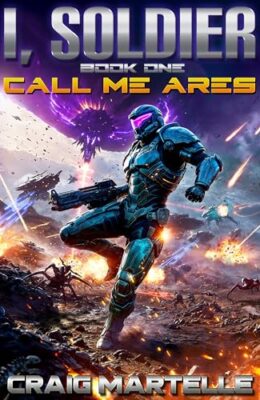 Call Me Ares (I, Soldier #1)