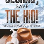 Seoras, Save the Kid! (Seoras Macleod Mystery #2)