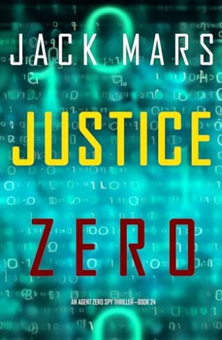 Justice Zero (Agent Zero Spy Thriller #24)