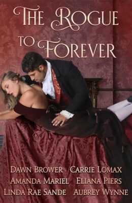 The Rogue To Forever (Of Rogues, Rakes, And Scoundrels #1)