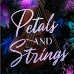 Petals And Strings (Broken Melodies #1)