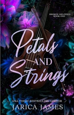 Petals And Strings (Broken Melodies #1)
