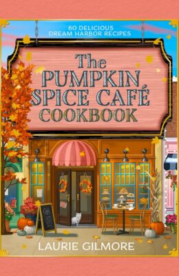 The Pumpkin Spice Cafe Cookbook