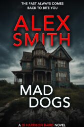 Mad Dogs (DI Harrison Baird Crime Thrillers #3)