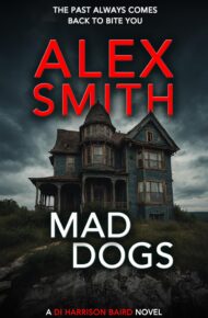 Mad Dogs (DI Harrison Baird Crime Thrillers #3)