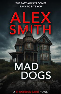 Mad Dogs (DI Harrison Baird Crime Thrillers #3)