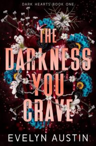The Darkness You Crave (Dark Hearts #1)