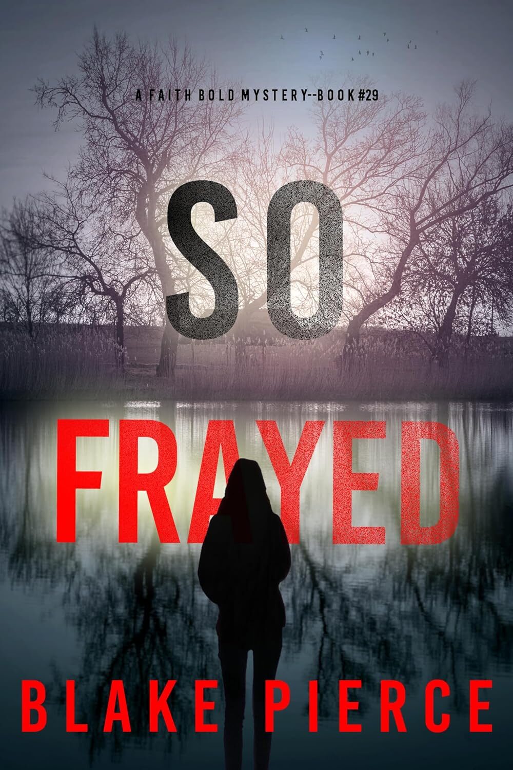 So Frayed (Faith Bold #29)