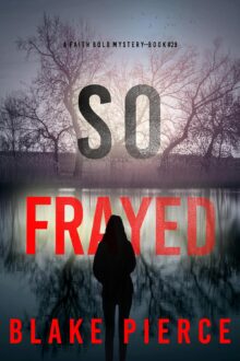 So Frayed (Faith Bold #29)