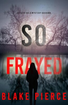 So Frayed (Faith Bold #29)
