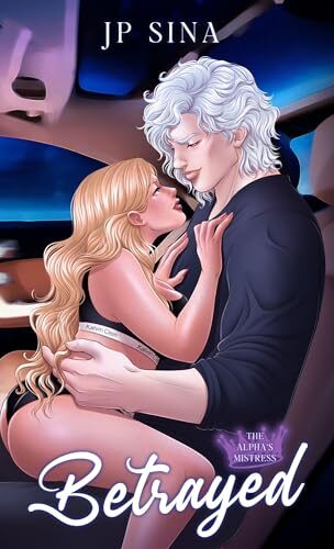 Betrayed (Alpha’s Mistress #1)