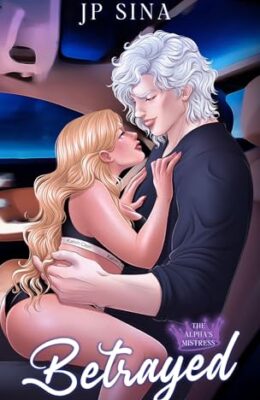 Betrayed (Alpha’s Mistress #1)