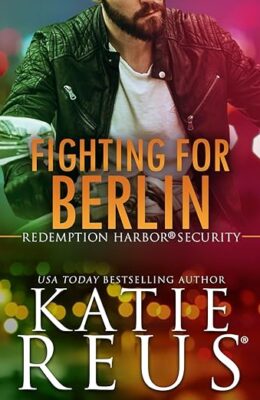 Fighting For Berlin (Redemption Harbor Security #5)