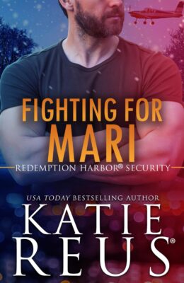 Fighting For Mari (Redemption Harbor Security #6)