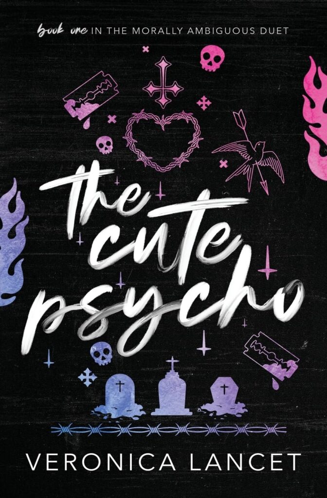 The Cute Psycho (Morally Ambiguous Duet #1)