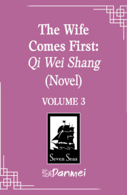 The Wife Comes First: Qi Wei Shang Vol. 3