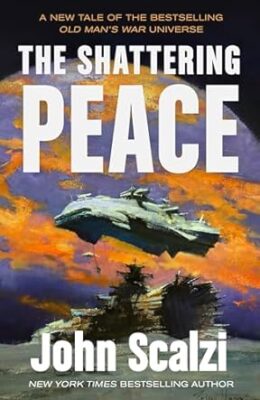 The Shattering Peace (Old Man’s War #7)