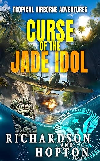 Curse of the Jade Idol (Sierra Byrd’s Airborne Archaeological Adventures #2)
