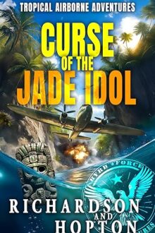 Curse of the Jade Idol (Sierra Byrd’s Airborne Archaeological Adventures #2)