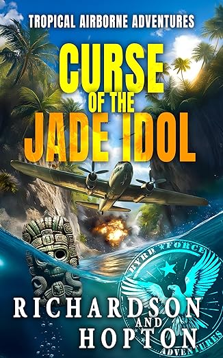 Curse of the Jade Idol (Sierra Byrd’s Airborne Archaeological Adventures #2)