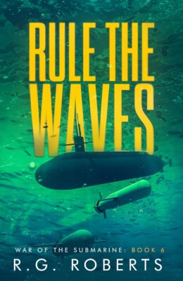 Rule the Waves (War of the Submarine #6)