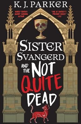 Sister Svangerd And The Not Quite Dead (The Loyal Opposition #1)