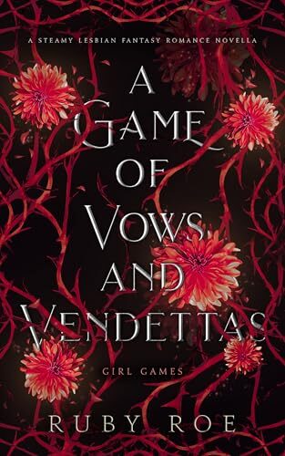 A Game Of Vows And Vendettas (Girl Games #4)