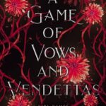 A Game Of Vows And Vendettas (Girl Games #4)