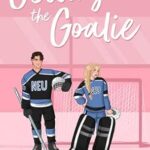 Getting The Goalie (The Good Girls Of NE University #1)