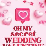 Oh My Secret Wedding Valentine (New Hope #3)