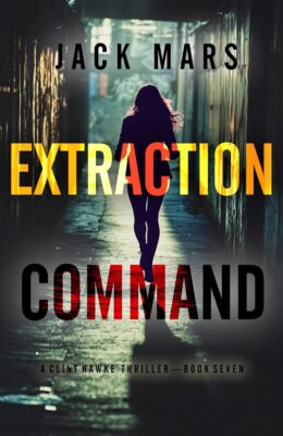 Extraction Command (Clint Hawke Action Thriller #7)