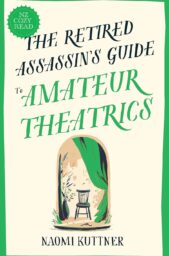 The Retired Assassin’s Guide to Amateur Theatrics (Retired Assassin’s Guide #3)