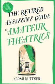The Retired Assassin’s Guide to Amateur Theatrics (Retired Assassin’s Guide #3)