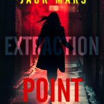 Extraction Point (Clint Hawke Action Thriller #1)