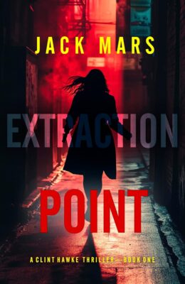 Extraction Point (Clint Hawke Action Thriller #1)