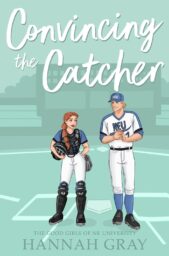 Convincing The Catcher (The Good Girls Of NE University #2)