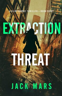 Extraction Threat (Clint Hawke Action Thriller #8)