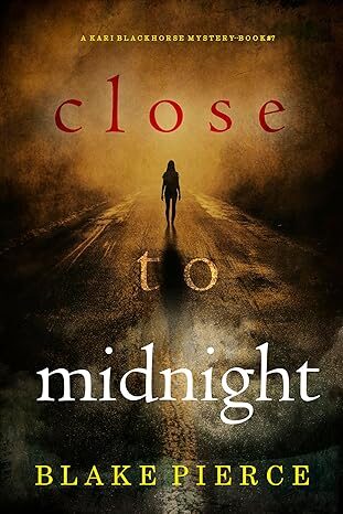 Close To Midnight (Kari Blackhorse #7)