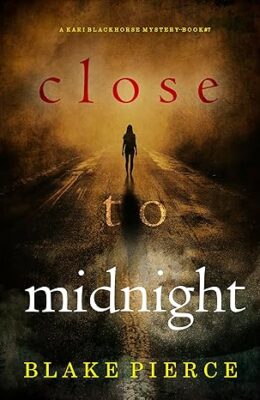 Close To Midnight (Kari Blackhorse #7)