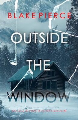Outside The Window (Isla Rivers #8)