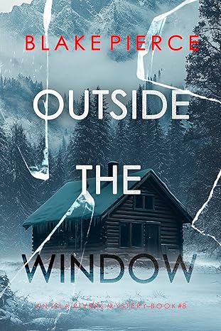 Outside The Window (Isla Rivers #8)