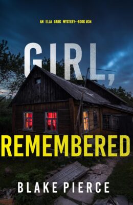 Girl, Remembered (Ella Dark #34)