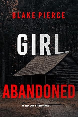 Girl, Abandoned (Ella Dark #37)